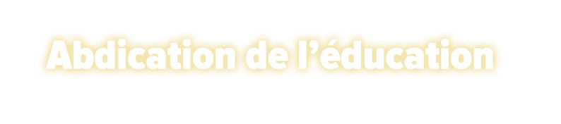 abdication de education2.png